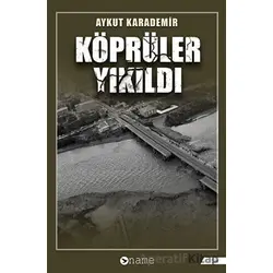 Köprüler Yıkıldı - Aykut Karademir - Name Yayınları