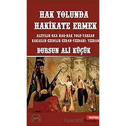 Hak Yolunda Hakikate Ermek - Dursun Ali Küçük - Pel Yayınları