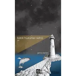 Batık Hüzünler Sahili - Genco Berkin - İki Nokta Kitabevi
