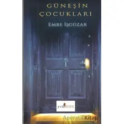 Güneşin Çocukları - Emre İşgüzar - Yılkad Yayınları