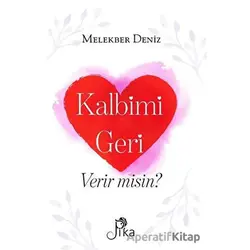Kalbimi Geri Verir misin? - Melekber Deniz - Pika Yayınevi
