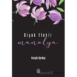 Siyah Etekli Manolya - Huzeyfe Karabay - Luna Yayınları