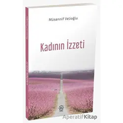 Kadının İzzeti - Müsennif Velioğlu - Nuhbe Yayınevi