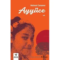 Ayyüce - Mehmet Cansever - Ark Kitapları