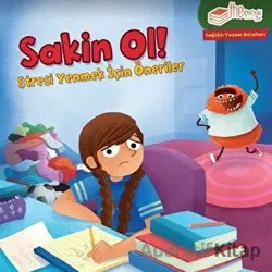 Sakin Ol! - Stresi Yenmek için Öneriler - Gina Bellisario - The Kitap Çocuk