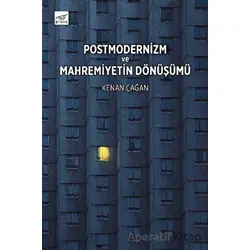 Postmodernizm ve Mahremiyetin Dönüşümü - Kenan Çağan - Pruva Yayınları