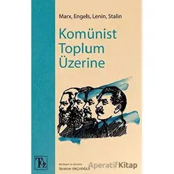Komünist Toplum Üzerine - Kolektif - Töz Yayınları