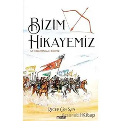 Bizim Hikayemiz - Recep Can Şen - Mostar Yayınları