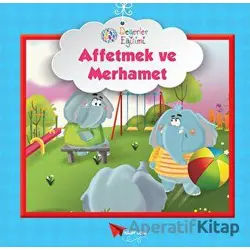 Affetmek ve Merhamet - Değerler Eğitimi - Kolektif - Kağıt Uçak Yayınları