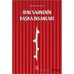 Aynı Sahnenin Başka İnsanları - Volkan Şipka - Luna Yayınları