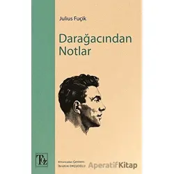 Darağacından Notlar - Julius Fuçik - Töz Yayınları