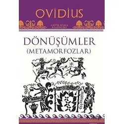 Dönüşümler ( Metamorfozlar ) - Ovidius - Töz Yayınları