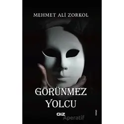 Görünmez Yolcu - Mehmet Ali Zorkol - Giz Kitap