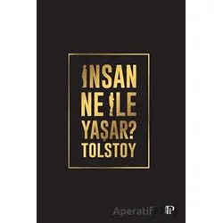 İnsan Ne İle Yaşar? - Lev Nikolayeviç Tolstoy - Potink Kitap