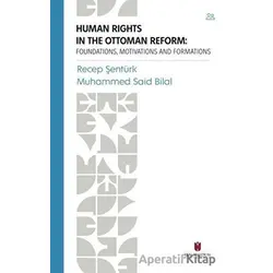 Human Rights In The Ottoman Reform - Recep Şentürk - İbn Haldun Üniversitesi Yayınları