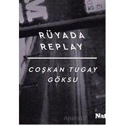 Rüyada Replay - Coşkan Tugay Göksu - Natama Yayınları