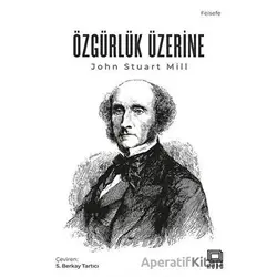 Özgürlük Üzerine - John Stuart Mill - Kutu Yayınları