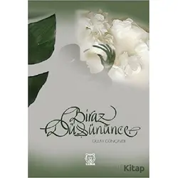 Biraz Düşününce - Gülay Günçavdı - Luna Yayınları