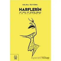 Harflerin Gölgesinde - Selda Öztürk - Luna Yayınları