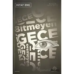 Bitmeyen Gece - Mitat Enç - Gazi Kültür A.Ş. Yayınları