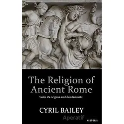 The Religion of Ancient Rome - Cyril Bailey - Kanon Kitap