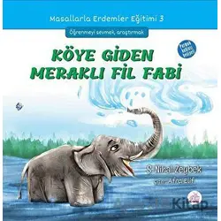 Köye Giden Meraklı Fil Fabi - Şerife Nihal Zeybek - Okur Çocuk