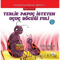Terlik Papuç İsteyen Uçuç Böceği Fuli - Şerife Nihal Zeybek - Okur Çocuk