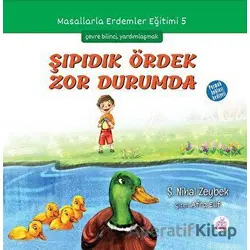 Şıpıdık Ördek Zor Durumda - Şerife Nihal Zeybek - Okur Çocuk