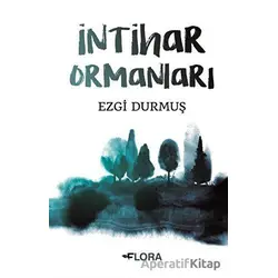 İntihar Ormanları - Ezgi Durmuş - Flora Kitap