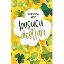 Başucu Dostları - Ayşe Aycan Kesici - Flora Kitap
