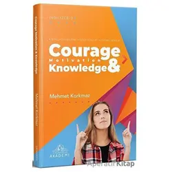 Courage Motivation & Knowledge - Mehmet Korkmaz - Cağaloğlu Yayınevi