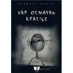 Var Olmayan Kraliçe - Berkant Kıray - Ateş Yayınları