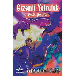 Gizemli Yolculuk - Macera Başlıyor - Seyit Ahmet Uzun - Serencam Çocuk