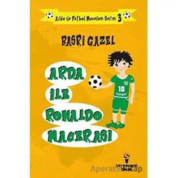 Arda ile Ronaldo Macerası - Arda ile Futbol Macerası Serisi 3 - Basri Gazel - Serencam Çocuk