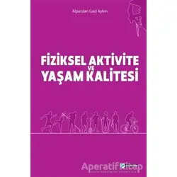 Fiziksel Aktivite ve Yaşam Kalitesi - Alparslan Gazi Aykın - Okur Akademi