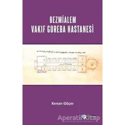 Bezmialem Valide Sultan Vakıf Gureba Hastanesi - Kenan Göçer - Okur Akademi