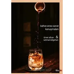 Kahve Arası Sanat Konuşmaları - Ömer Alkan - Fihrist Kitap