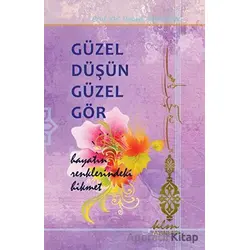 Güzel Düşün Güzel Gör - Recep Ardoğan - Klm Yayınları
