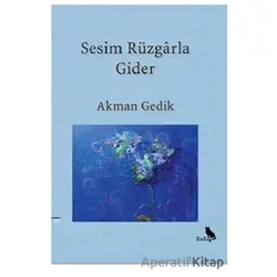 Sesim Rüzgarla Gider - Akman Gedik - Zuzu Kitap