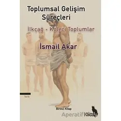 Toplumsal Gelişim Süreçleri - İsmail Akar - Zuzu Kitap
