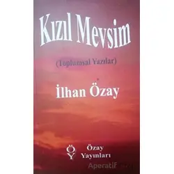 Kızıl Mevsim - İlhan Özay - Özay Yayınları