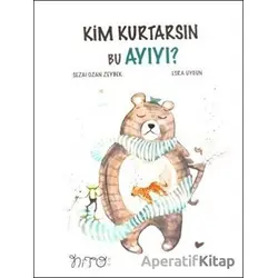 Kim Kurtarsın Bu Ayıyı - Sezai Ozan Zeybek - Nito Kitap
