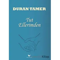 Tut Ellerimden - Duran Tamer - Günce Yayınları
