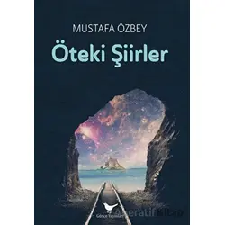 Öteki Şiirler - Mustafa Özbey - Günce Yayınları