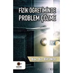 Fizik Öğretiminde Problem Çözme - Elif İnce - Cezve Kitap