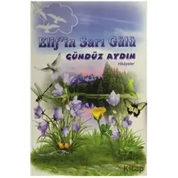 Elifin Sarı Gülü - Gündüz Aydın - Ay Yayınları