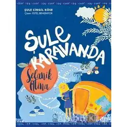 Şule Karavanda - Selanik Atina - Şule Cingil Köse - Erik Yayınları