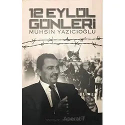 12 Eylül Günleri Muhsin Yazıcıoğlu - Melih Perçin - Yüzde İki Yayınları