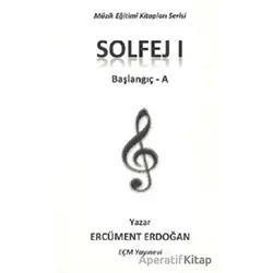 Solfej 1 - Başlangıç A - Ercüment Erdoğan - EÇM Yayınları