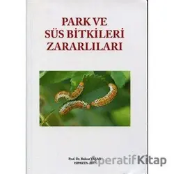 Park ve Süs Bitkileri Zararlıları - Bülent Yaşar - Hasad Yayıncılık